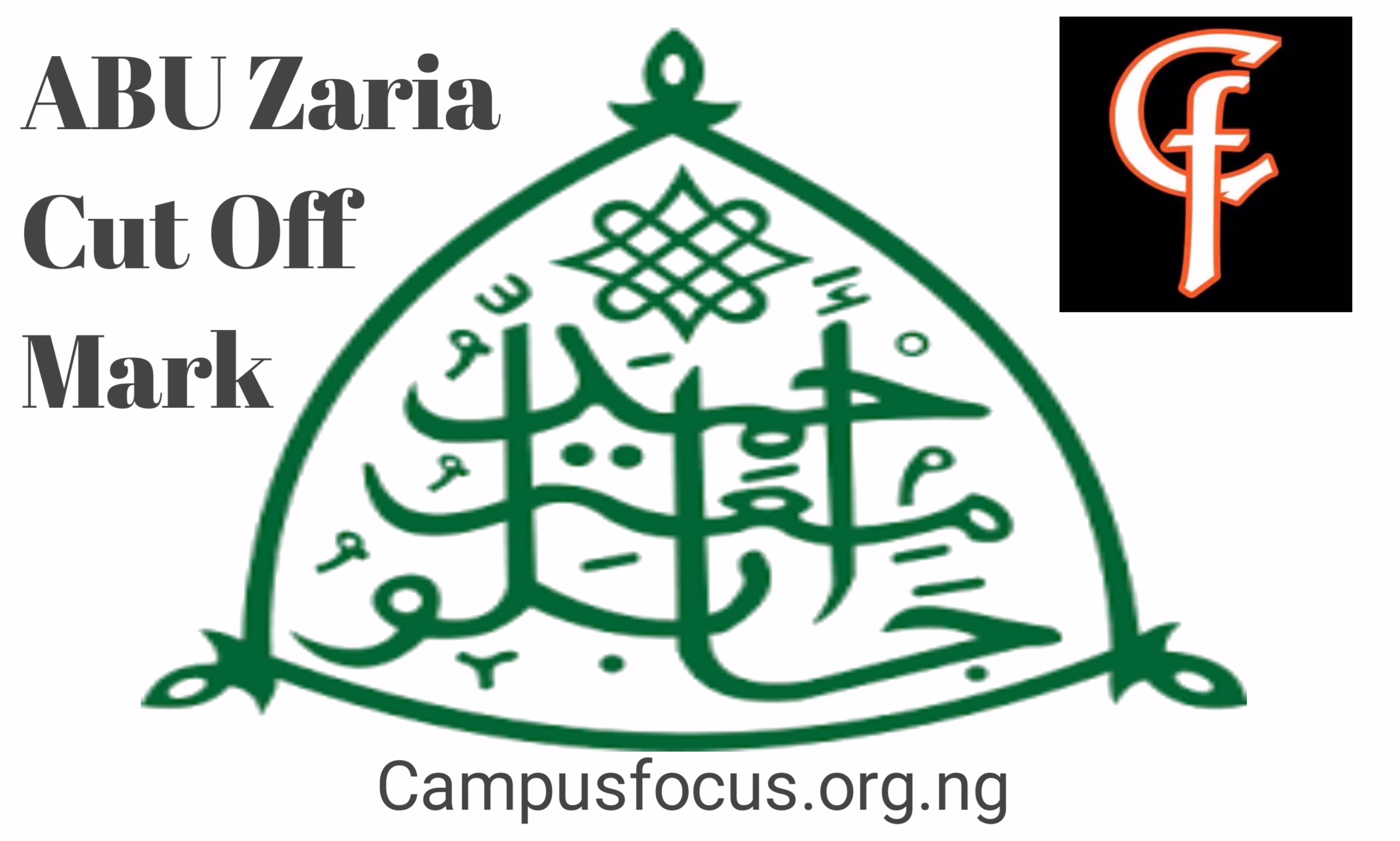 ABU Zaria Image || ABU Zaria Cut Off Mark for All Courses