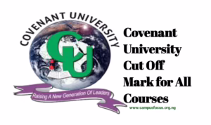 Covenant University Image || Covenant University Cut Off Mark