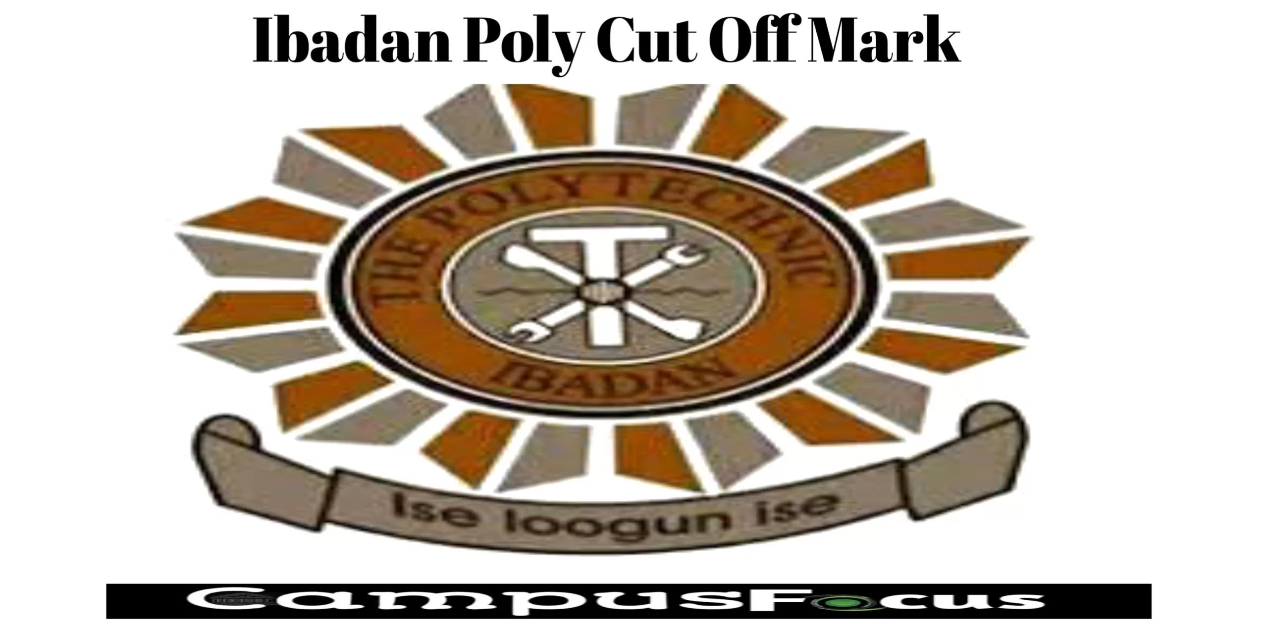 Polytechnic Ibadan Image || Ibadan Poly Cut Off Mark